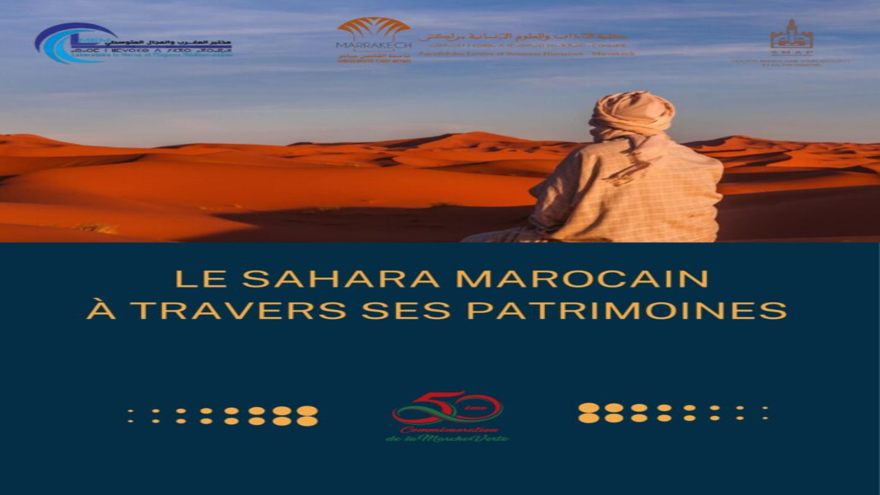 كلية الأداب والعلوم الإنسانية بمراكش تحتضن لقاء علميا تحت عنوان: “الصحراء المغربية عبر تراثها”